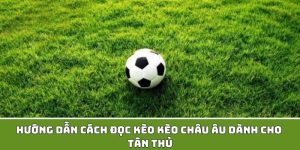 avt cách đọc kèo Châu Âu 123B