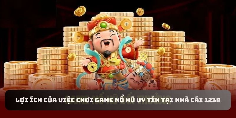 Game nổ hũ uy tín 123B